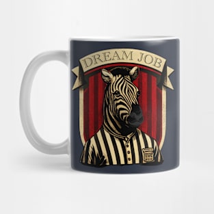 Zebra Referee Dream Job Mug